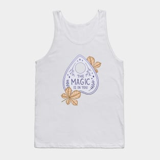 The Magic is in You Tank Top